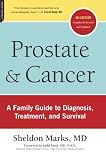 Prostate and Cancer: A Family Guide to Diagnosis, Treatment, and Survival