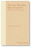 The Late Devonian Mass Extinction (The Critical Moments and Perspectives in Paleobiology and Earth History Series)