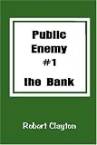 Public Enemy #1 The Bank