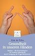 Gesundheit in unseren H�nden: Mudras - die Kommunikation mit unserer Lebenskraft druch Anregung der Finger-Reflexzonen