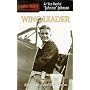 Wing Leader: Top-scoring Allied Fighter Pilot of World War Two (Fighter Pilots)