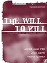 The Will to Kill: Making Sense of Senseless Murder (2nd Edition)