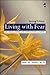 Books : Living With Fear: Understanding and Coping With Anxiety