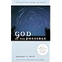 God of the Possible: A Biblical Introduction to the Open View of God
