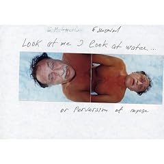 Boris Mikhailov: Look at Me I Look at Water . . .  or Perversion of Repose: Look at Me I Look at Water... or Perversion of Repose