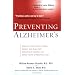 Preventing Alzheimer's: Ways to Help Prevent, Delay, Detect, and Even Halt Alzheimer's Disease and OtherForms of Memory Loss