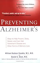 Preventing Alzheimer's: Ways to Help Prevent, Delay, Detect, and Even Halt Alzheimer's Disease and OtherForms of Memory Loss