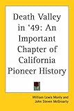 Death Valley in '49: An Important Chapter of California Pioneer History
