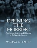 Defining the Horrific: Readings on Genocide and Holocaust in the 20th Century