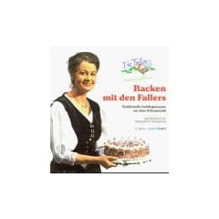 Backen mit den Fallers. Traditionelle Lieblingsrezepte aus dem Schwarzwald