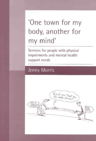 One Town for My Body,Another for My Mind: Services for People with Physical Impairments and Mental Health Support Needs