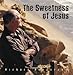 The Sweetness of Jesus