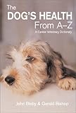 The dog's health from A to Z : a canine veterinary dictionary