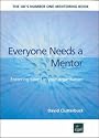 Everyone Needs a Mentor: Fostering Talent in Your Organisation