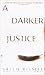 A Darker Justice