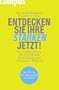 Entdecken Sie Ihre St�rken jetzt!: Das Gallup-Prinzip f�r individuelle Entwicklung und erfolgreiche F�hrung