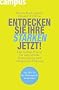 Entdecken Sie Ihre St�rken jetzt!: Das Gallup-Prinzip f�r individuelle Entwicklung und erfolgreiche F�hrung