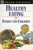 Healthy Eating For Babies And Children