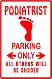 PODIATRIST PARKING medical foot pain NEW sign