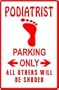 PODIATRIST PARKING medical foot pain NEW sign