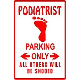 PODIATRIST PARKING medical foot pain NEW sign