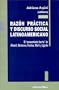 Razon Practica Y Discurso Social Latinoamericano: El Pensamiento Fuerte De Alberdi, Betances, Hostos, Marti Y Ugarte (Spanish Edition)