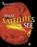 What satellites see