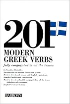 201 Modern Greek Verbs Fully Conjugated in All the Forms (201 verbs series)