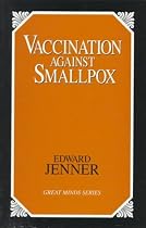 Vaccination Against Smallpox (Great Minds Series)