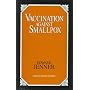 Vaccination Against Smallpox (Great Minds Series)