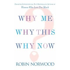 Why Me, Why This, Why Now?: A Guide to Answering Life's Toughest Questions