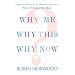 Why Me, Why This, Why Now?: A Guide to Answering Life's Toughest Questions
