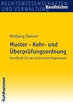 Muster-Kehr- und &Uuml;berpr&uuml;fungsordnung: Handbuch f&uuml;r das Schornsteinfegerwesen