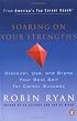 Soaring on Your Strengths: Discover, Use, and Brand Your Best Self for Career Success
