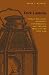 Book Dark Lanterns: Secret Political Societies, Conspiracies, and Treason Trials in the Civil War