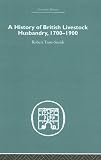 A History of British Livestock Husbandry, 1700-1900 (Economic History)