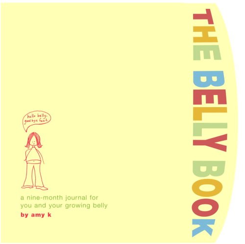 City Travel Guides Discounted  Books : The Belly Book: A Nine-Month Journal for You and Your Growing Belly (Potter Style)