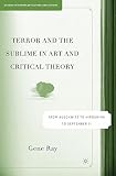 Terror and the sublime in art and critical theory : from Auschwitz to Hiroshima to September 11