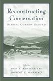 Reconstructing Conservation: Finding Common Ground