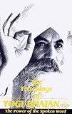 The Teachings of Yogi Bhajan: The Power of the Spoken Word