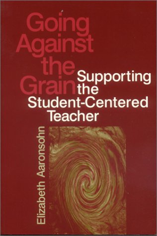 Going Against the Grain: Supporting the Student-Centered Teacher