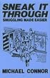 Sneak It Through: Smuggling Made Easier