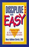 Discipline Made Easy: Positive Tips & Techniques for Religion Teachers