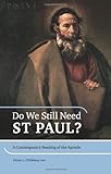 Do we still need St Paul? : a contemporary reading of the Apostle