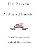 An Album of Memories: Personal Histories from the Greatest Generation