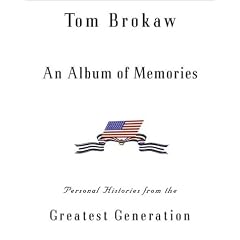 An Album of Memories: Personal Histories from the Greatest Generation