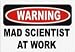 WARNING MAD SCIENTIST AT WORK Decals / Stickers * Pack of 10