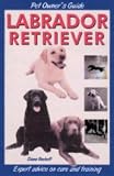 Pet Owner's Guide to the Labrador Retriever (Pet Owners Guide)
