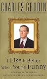 I Like It Better When You're Funny: Working in Television and Other Precarious Adventures