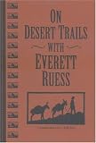 On Desert Trails With Everett Ruess